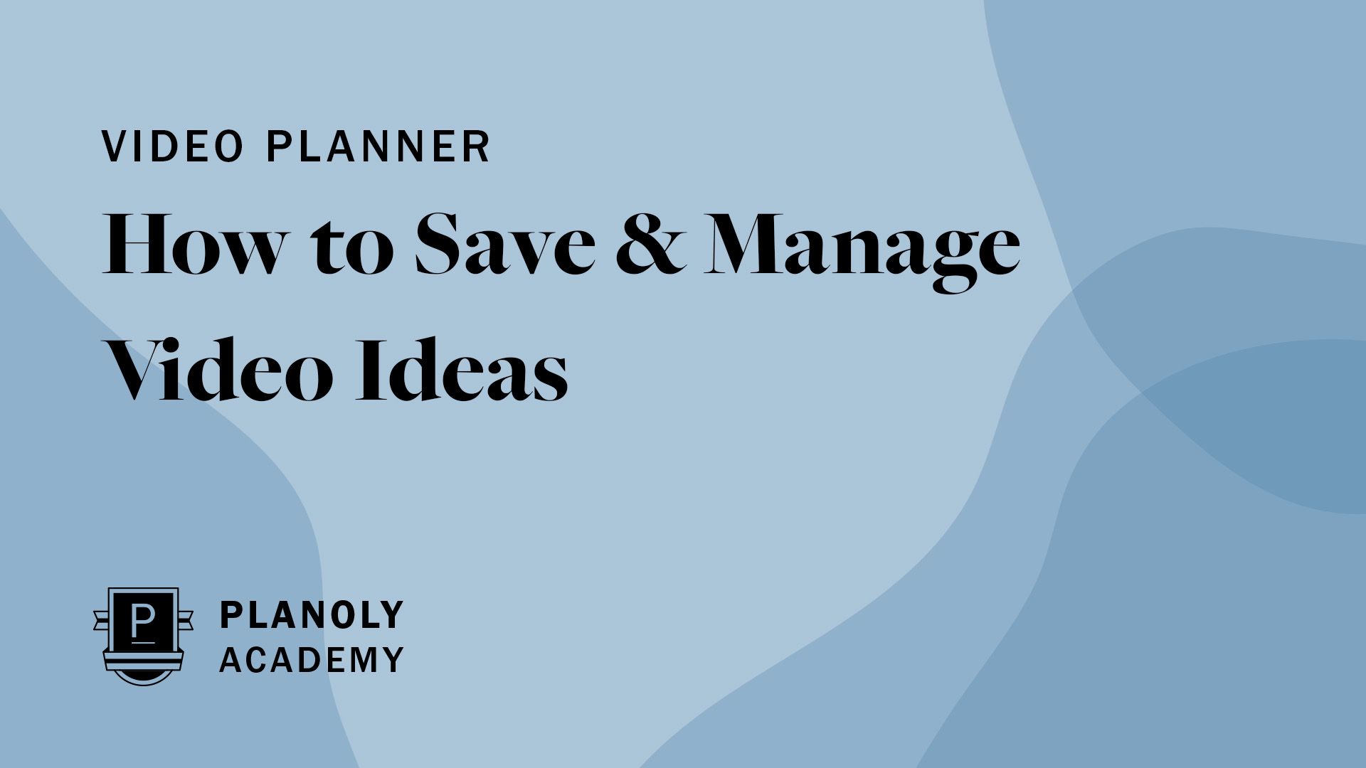 How to Save & Manage Video Ideas